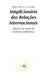 SIMPLICIONÁRIO DAS RELAÇÕES INTERNACIONAIS: Edição com apoio do Instituto Diplomático (Mundos)