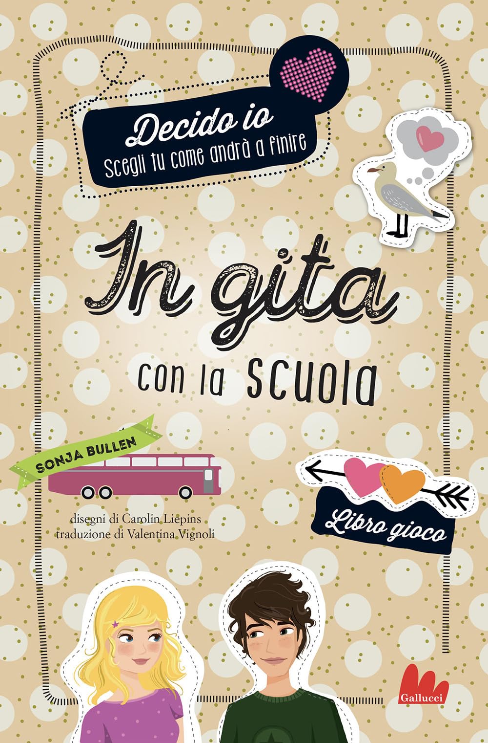 Bullen Sonja - In Gita Con La Scuola. Decido Io. Libro Gioco. Nuova Ediz.