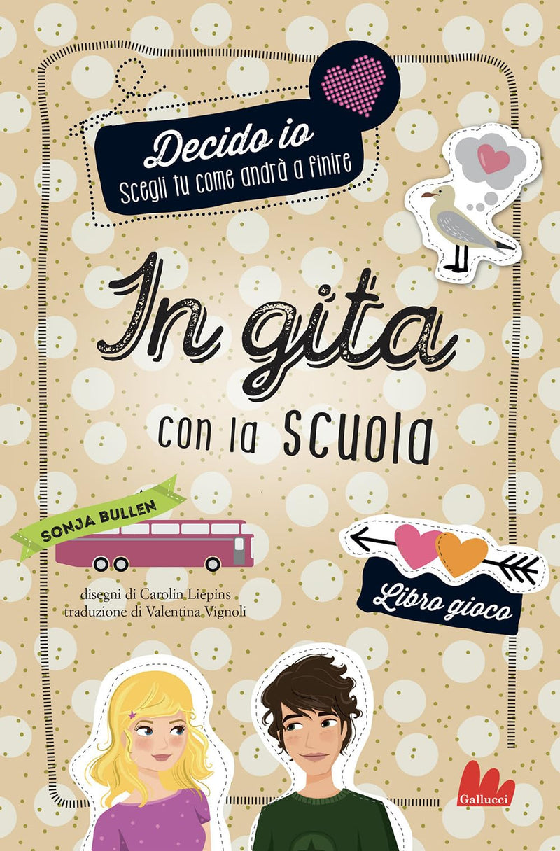 Bullen Sonja - In Gita Con La Scuola. Decido Io. Libro Gioco. Nuova Ediz.