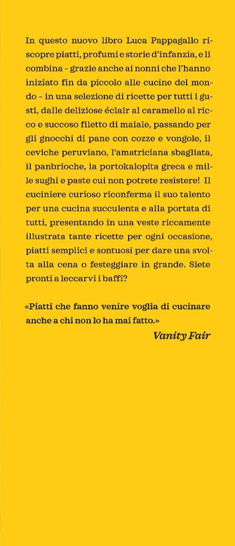 Luca Pappagallo - Tutti I Sapori Di Casa Pappagallo. Ricette Golose E Sorprendenti Per La Gioia Degli Occhi E Del Palato