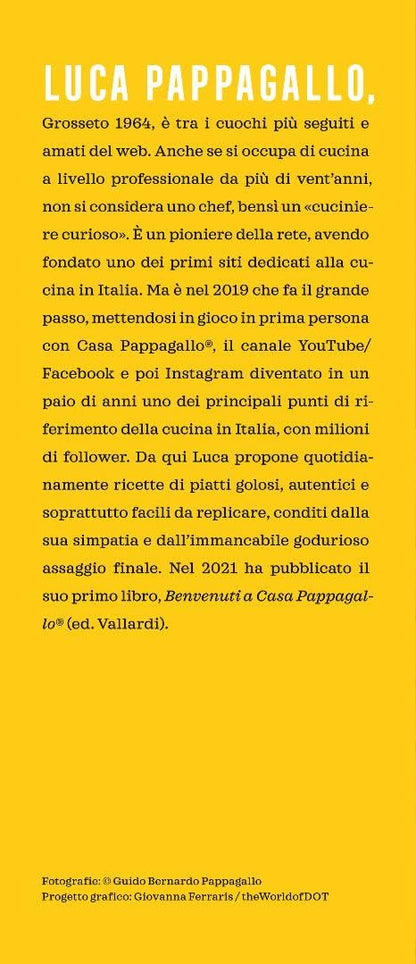 Luca Pappagallo - Tutti I Sapori Di Casa Pappagallo. Ricette Golose E Sorprendenti Per La Gioia Degli Occhi E Del Palato