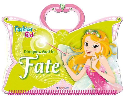 Lili Chantilly - Disegna E Vesti Le Fate. Fashion Girl. Con Adesivi. Ediz. A Colori. Ediz. A Spirale