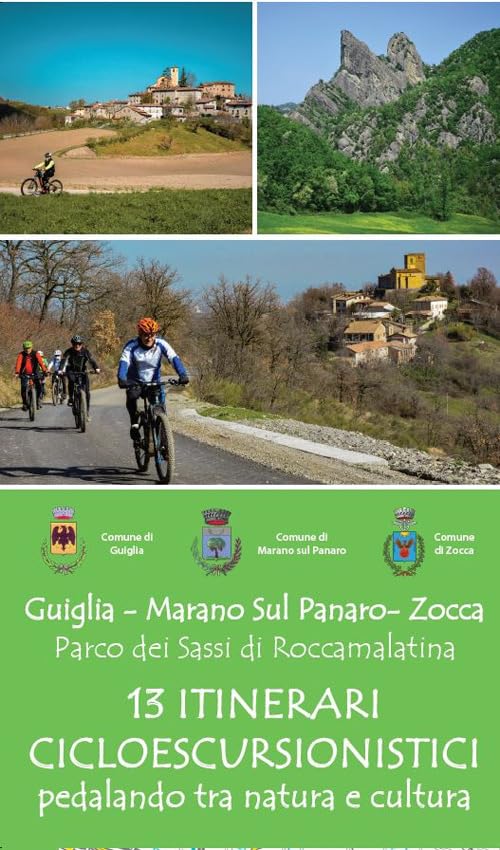 Genzale Gianni - Guiglia - Marano Sul Panaro - Zocca. Parco Dei Sassi Di Roccamalatina. 13 Itinerari Cicloescursionistici Pedalando Tra Natura E Cultu