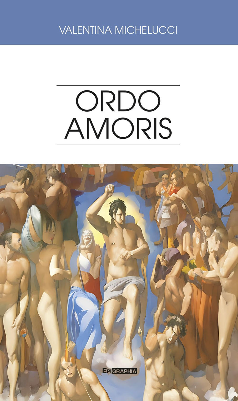 Michelucci Valentina - Ordo Amoris