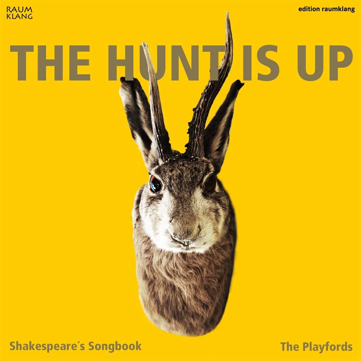 The Hunt Is Up: Shakespeare's Songbook: Tunes and Ballads from the Plays of William Shakespeare