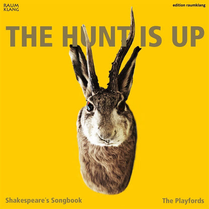 The Hunt Is Up: Shakespeare's Songbook: Tunes and Ballads from the Plays of William Shakespeare