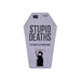 UG Stupid Deaths Tin (unit 2