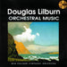 Douglas Lilburn: Orchestral Music