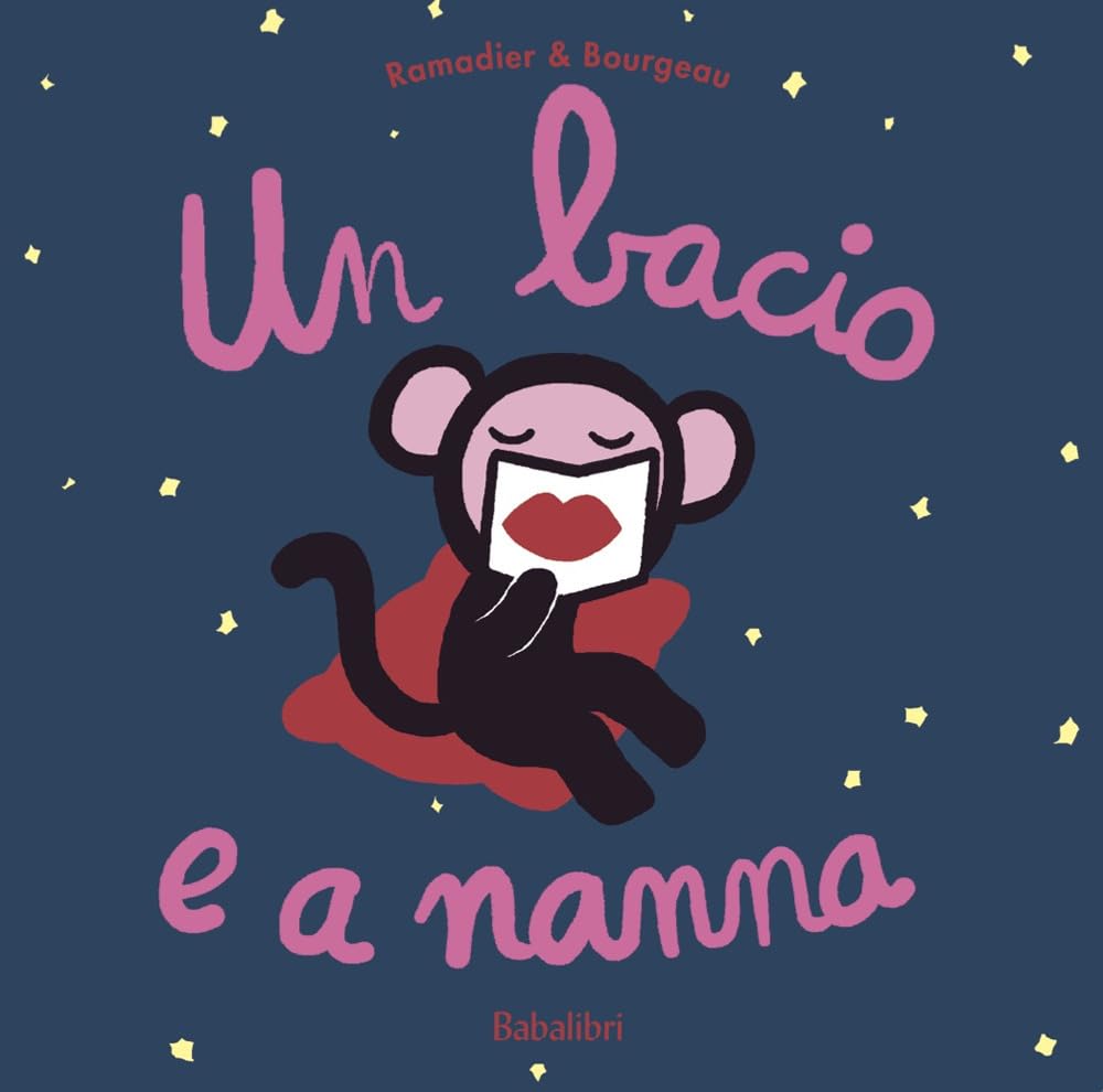 Ramadier C?©Dric - Un Bacio E A Nanna. Ediz. A Colori