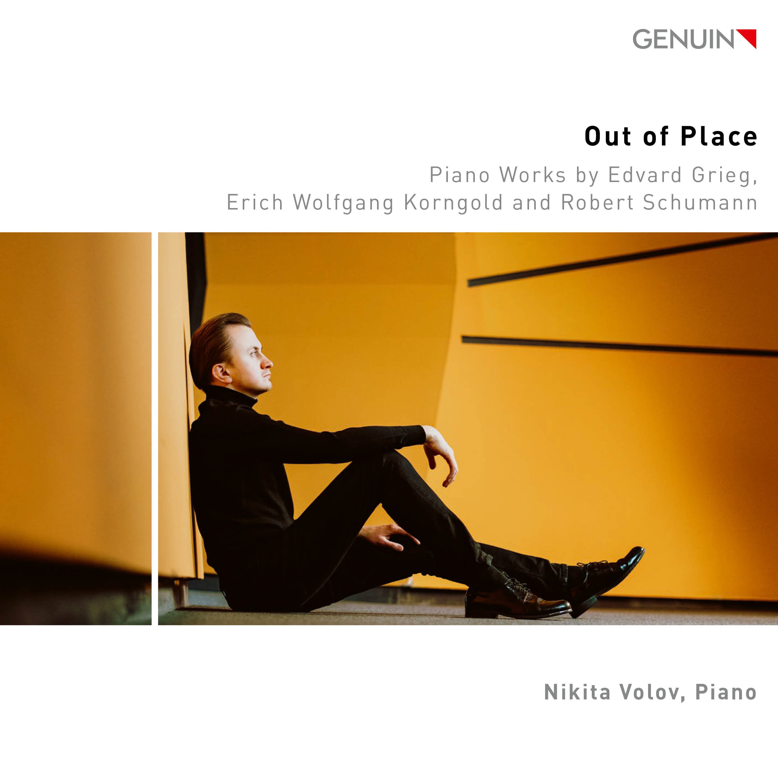Nikita Volov: Out of Place: Piano Works By Edvard Grieg/Erich Wolfgang Korngold/...