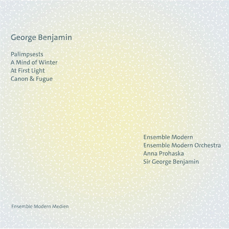 George Benjamin: Palimpsests/A Mind of Winter/At First Light/...