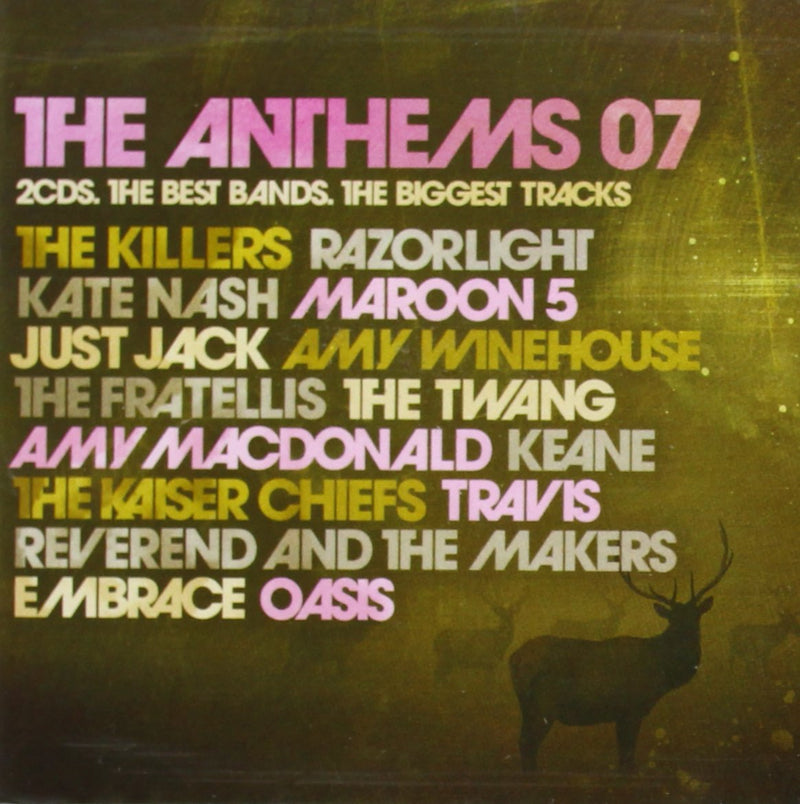 The Anthems 07: The Best Bands, the Biggest Tracks