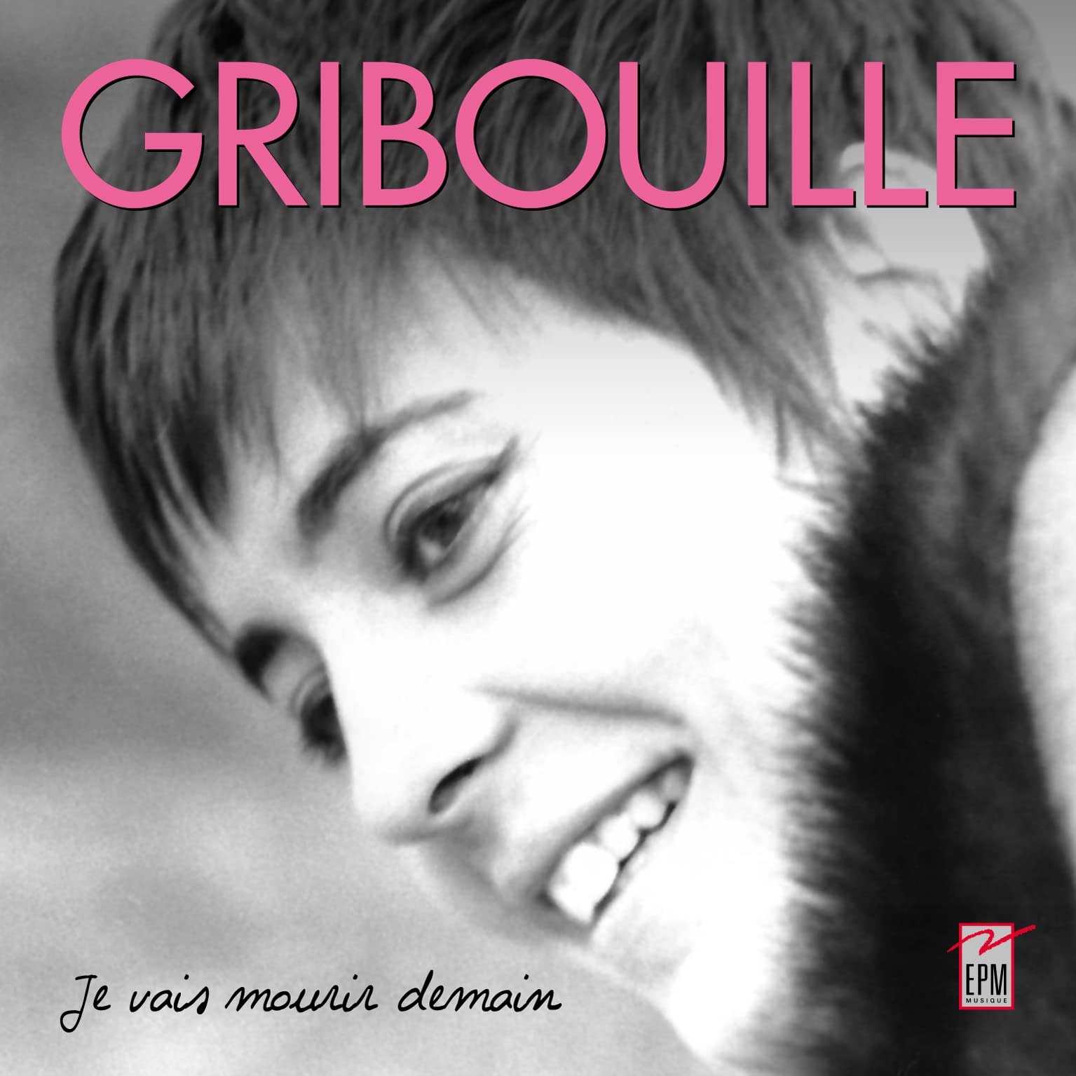 Gribouille: Je vais mourir demain