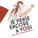 Je Pense Encore À Vous