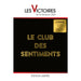Sentiments Heureux (Nan J’déconne) : le Club des Sentiments