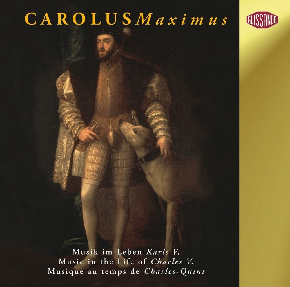 Lassus/Gombert/Desprez/Morales: Carolus Maximus (Musik im Leben Karls V 1500-1558