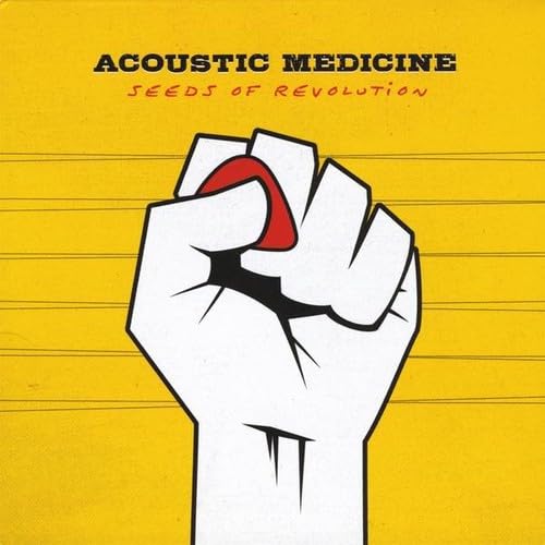 Acoustic Medicine - Seeds Of Revolution