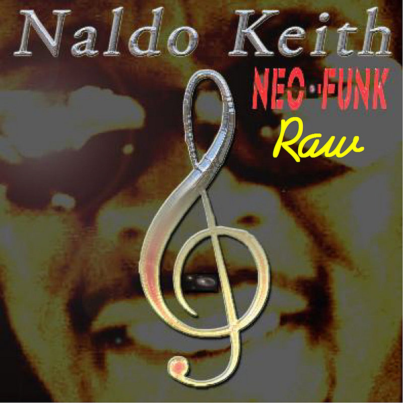 Raw Neo-Funk Naldo Keith
