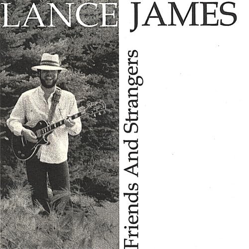 Lance James - Friends & Strangers