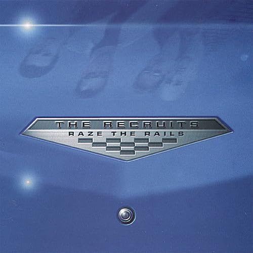 Recruits (The) - Raze The Rails