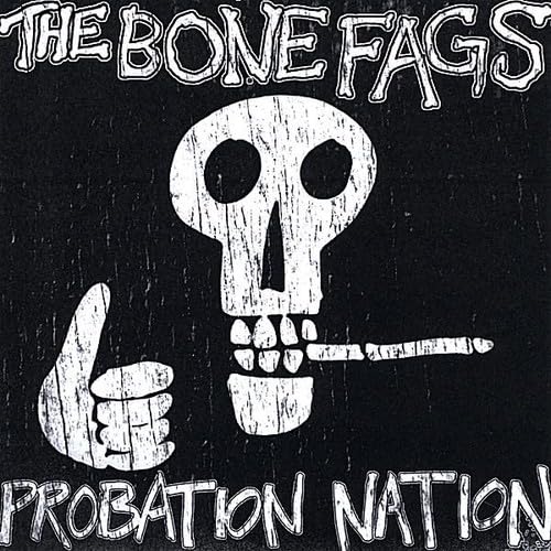 Bone Fags (The) - Probation Nation