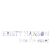 Kristy Hanson - Into The Quiet
