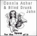 Connie Acher & Blind Drunk John - For The Love Of It