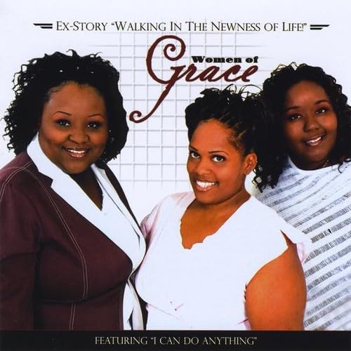 Women Of Grace - Ex-Story Walking In The Newness Of Life!