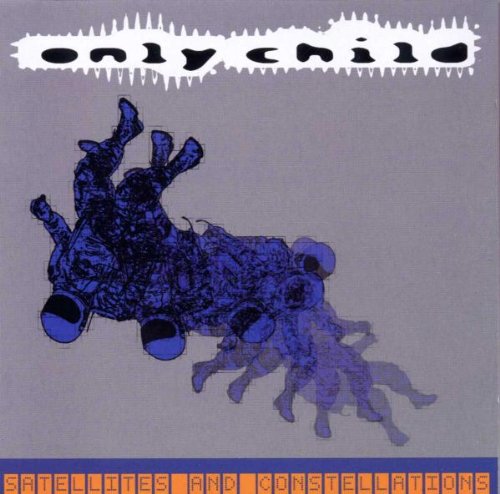 Only Child - Satellites & Constellations