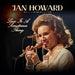 Jan Howard - Love Is A Sometimes Thing