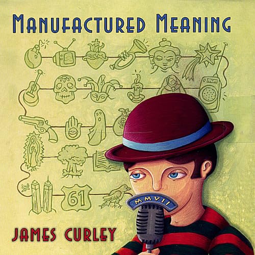 James Curley - Manufactured Meaning