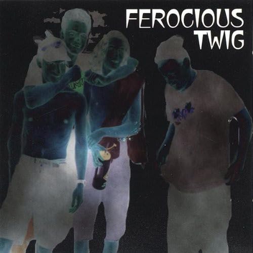 Ferocious Twig - Ferocious Twig