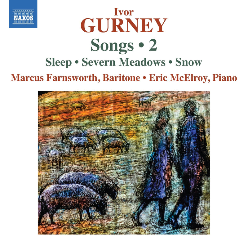 Ivor Gurney: Songs: Sleep/Severn Meadows/Snow - Volume 2