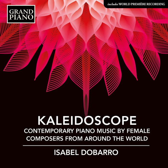 Isabel Dobarro: Kaleidoscope: Contemporary Piano Music By Female Composers from Around The...