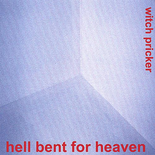 Hell Bent For Heaven - Witch Pricker