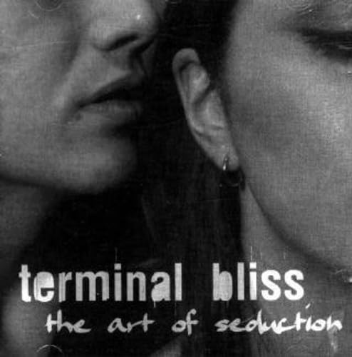 Terminal Bliss - The Art Of Seduction