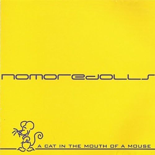 Nomoredolls - A Cat In The Mouth Of A Mouse