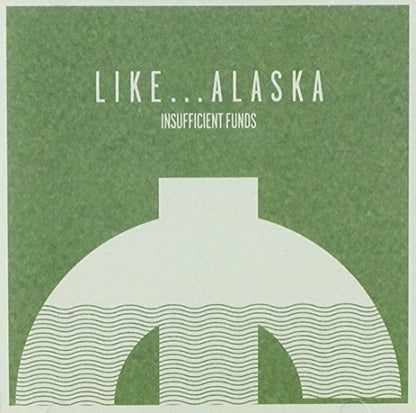Like Alaska - Insufficient Funds
