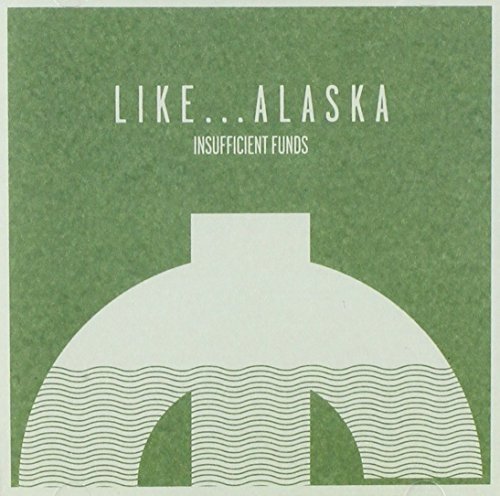 Like Alaska - Insufficient Funds