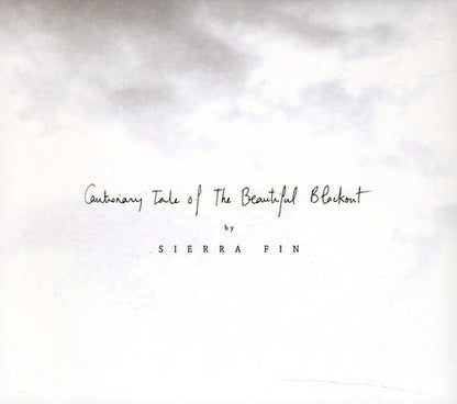 Sierra Fin - Cautionary Tale Of The Beautiful Blackout