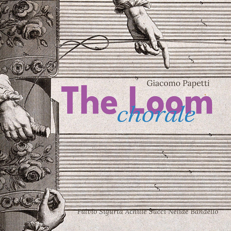 Giacomo Papetti - The Loom - Chorale
