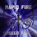 Rapid Fire - Unseen Force