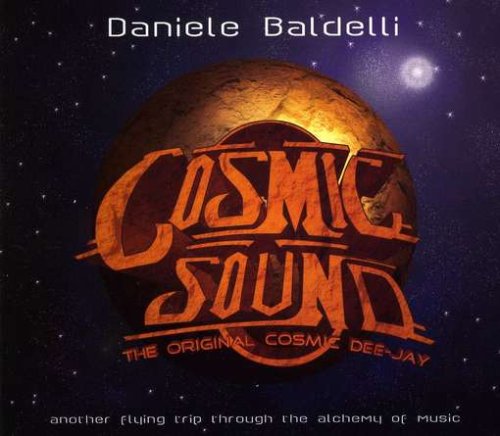 Daniele Baldelli - Cosmic Sound : Another Flying Trip Through The Alchemy Of Music