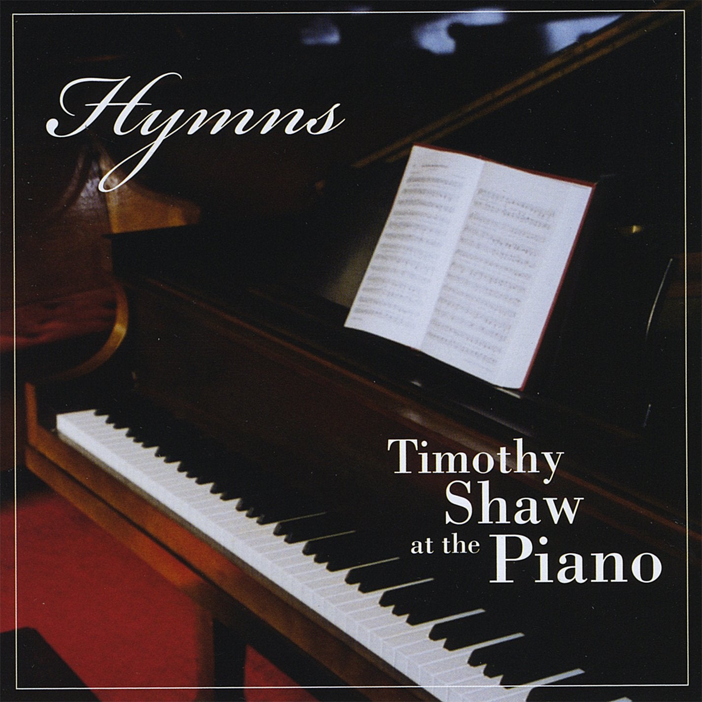 Timothy Shaw - Hymns: Timothy Shaw At The Piano