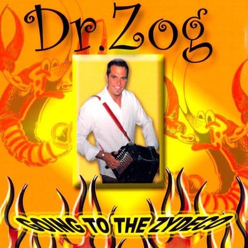 Dr. Zog - Going To The Zydeco