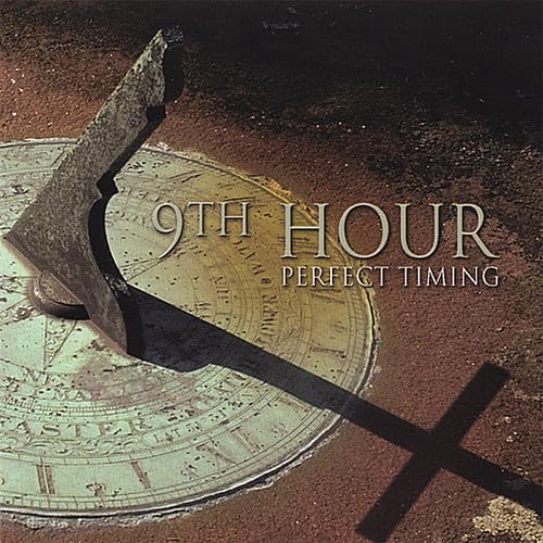 9Th Hour - Perfect Timing