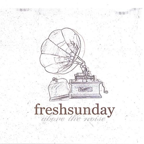 Freshsunday - Above The Noise