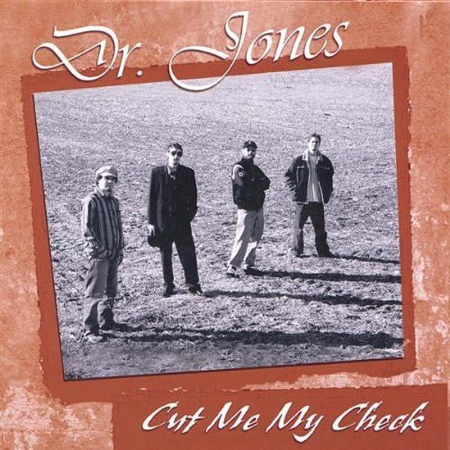Dr. Jones - Cut Me My Check