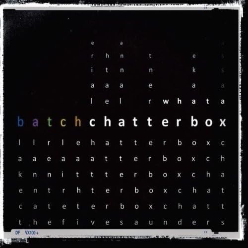 Batch - What A Chatterbox