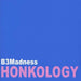 B3Madness - Honkology